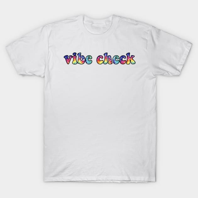 Vibe Check T-Shirt by lolsammy910